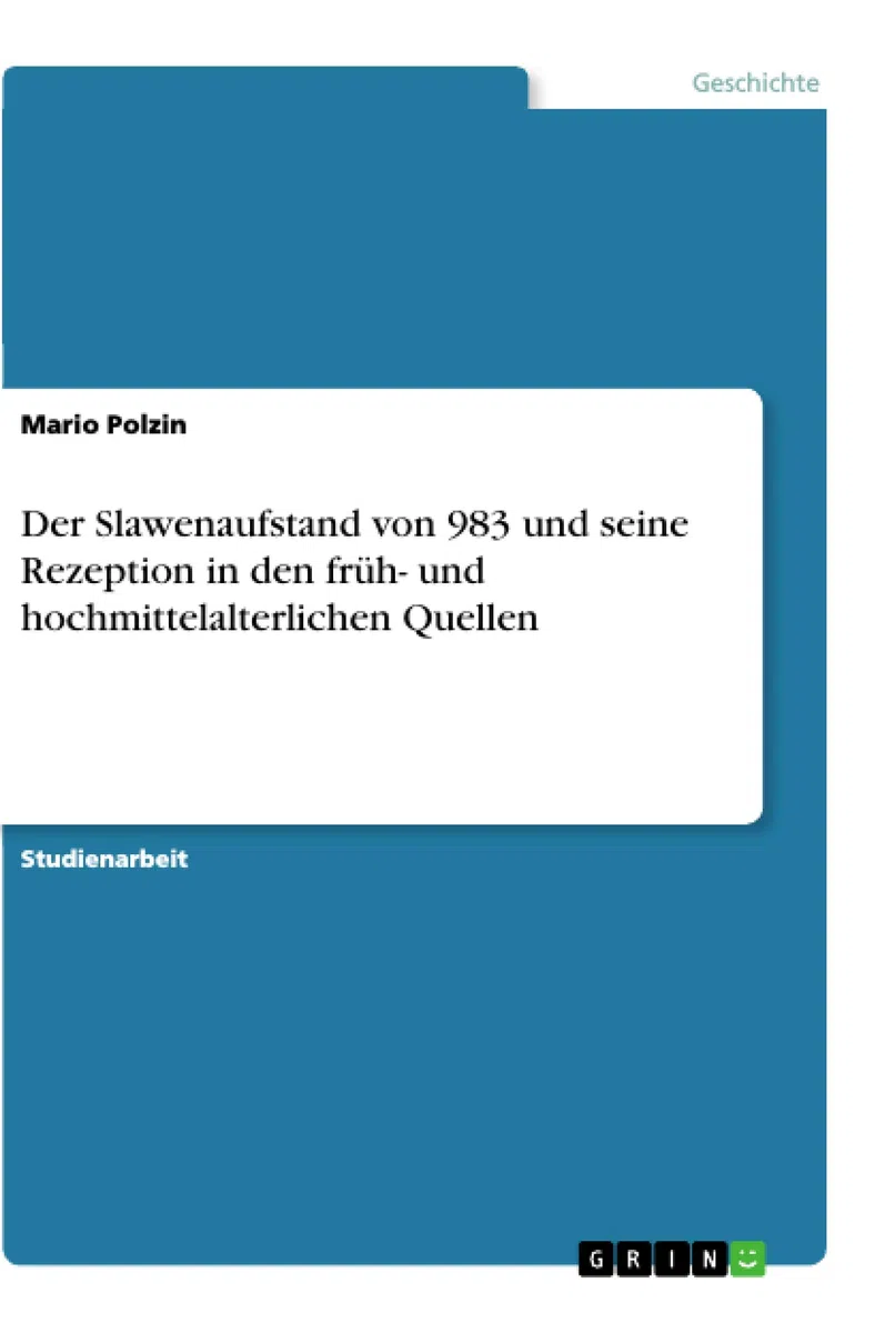 Der Slawenaufstand von 983 und seine Rezeption in den früh- und hochmittelalterlichen Quellen