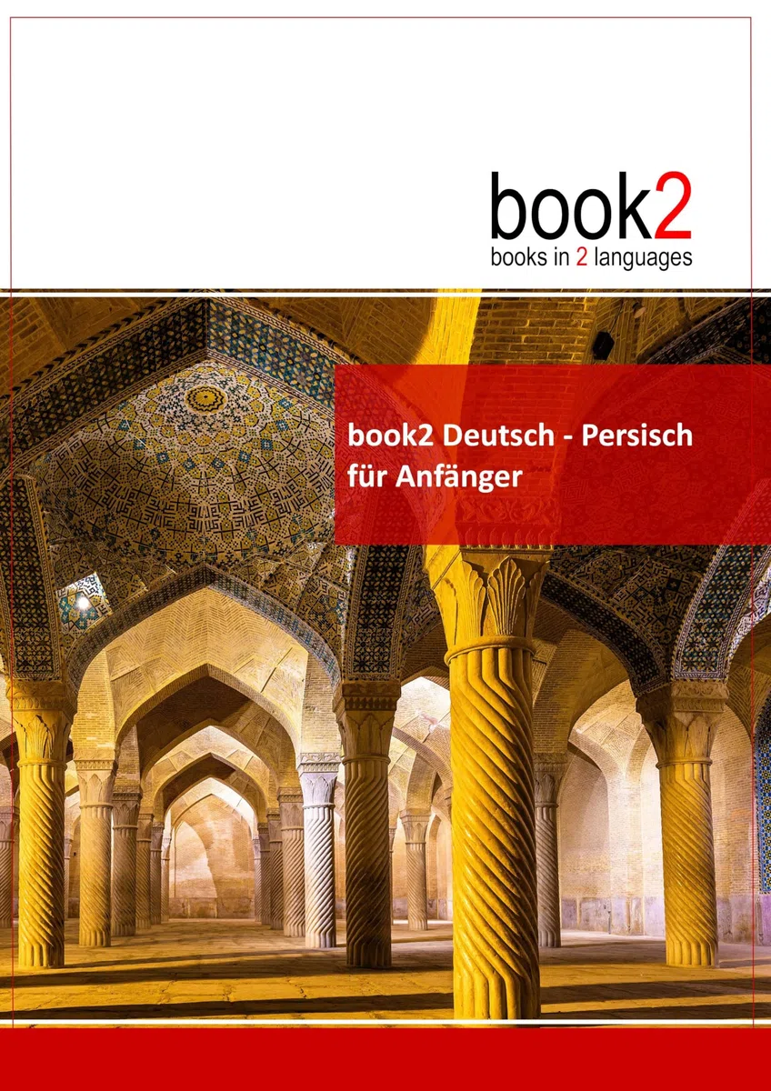 book2 Deutsch - Persisch für Anfänger: Ein Buch in 2 Sprachen
