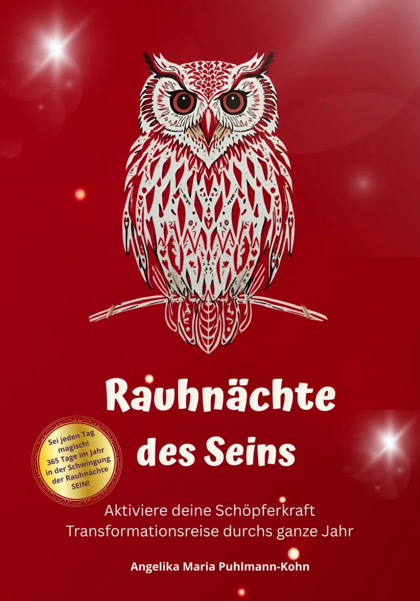 Rauhnächte des Seins: Aktiviere deine Schöpferkraft - Transformationsreise durchs ganze Jahr