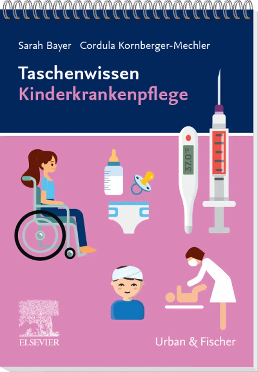 Taschenwissen Kinderkrankenpflege (PFLEGE - Lehrbuch - Urban & Fischer Verlag)