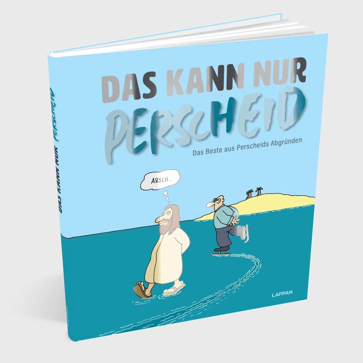Das kann nur Perscheid: Das Beste aus Perscheids Abgründen | Cartoonsammlung aus dem Gesamtwerk und Einblicke in Perscheids Installationskunst