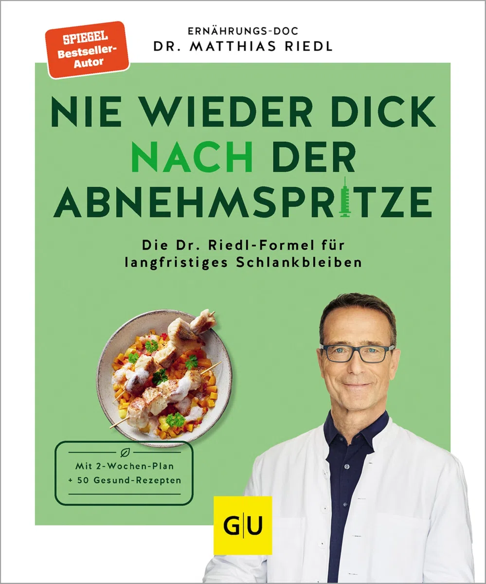 Nie wieder dick nach der Abnehmspritze: Die Dr. Riedl-Formel für langfristiges Schlankbleiben (Abnehmen mit Dr. Riedl)