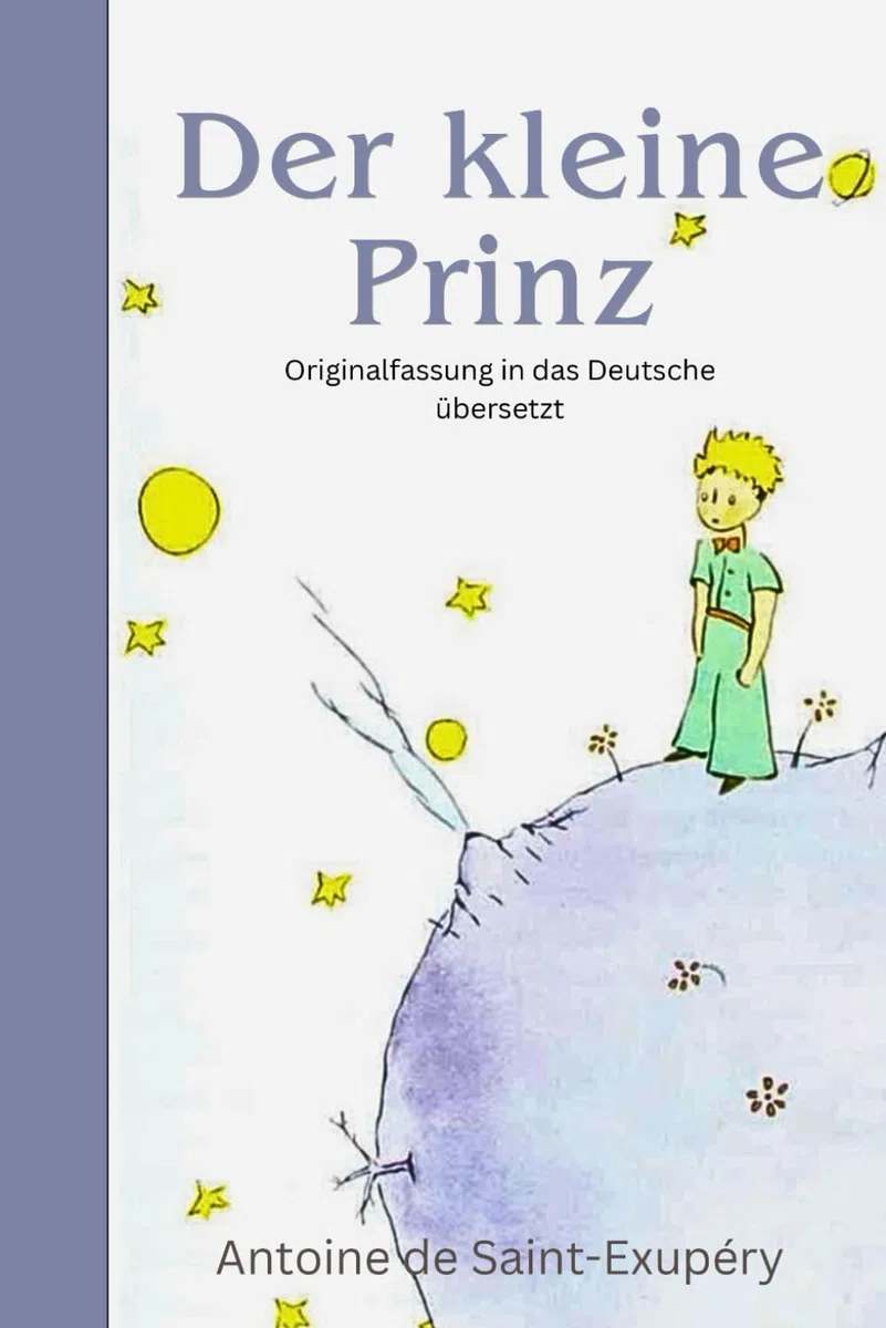 Der kleine Prinz: Originaltext Übersetzt mit Farblichen Illustrationen des verfassers