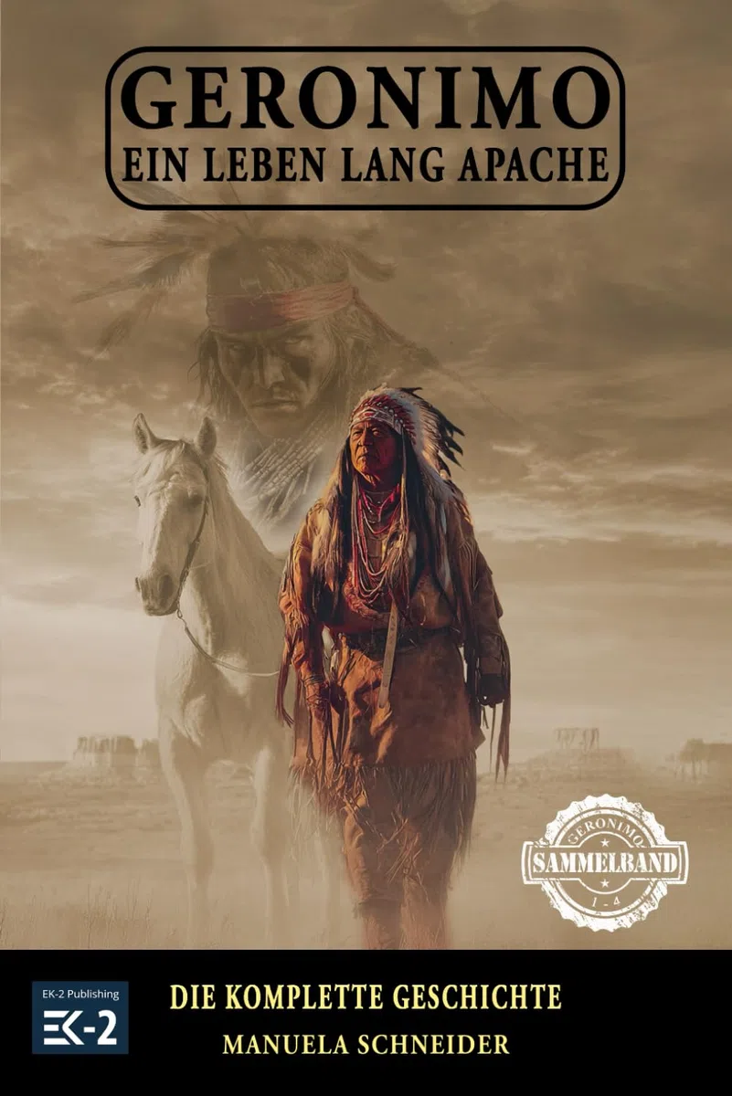 Geronimo – Ein Leben lang Apache: Die komplette Geschichte (Geronimo – Der Apachen-Krieger)