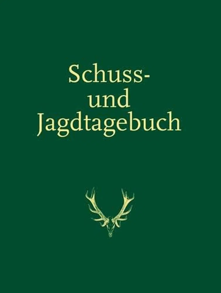 Schuss- und Jagdtagebuch: Mit Platz f. eigene Einträge