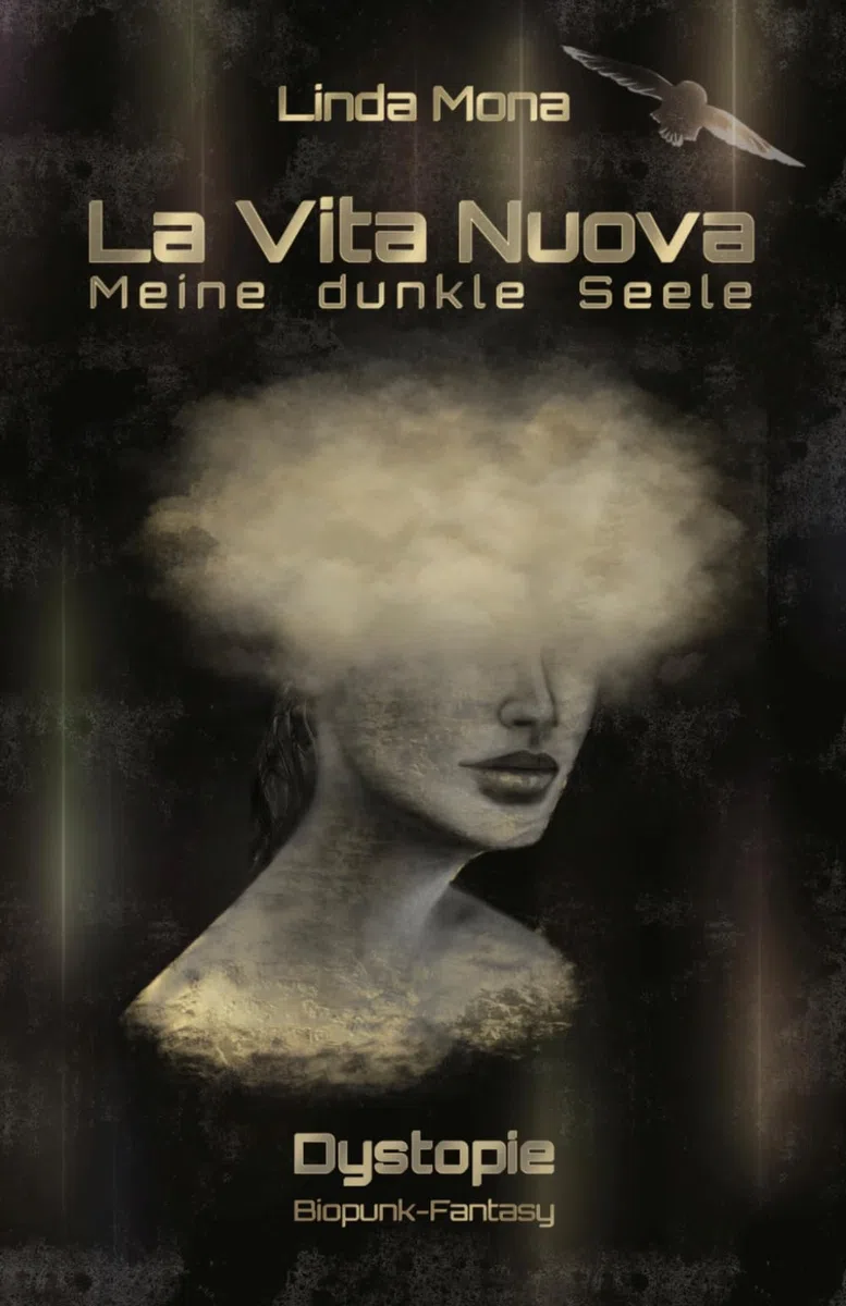 La Vita Nuova - Meine dunkle Seele: Dystopischer Roman - zwischen Clanstrukturen und smarter Gesellschaft sucht eine junge Frau ihren Platz