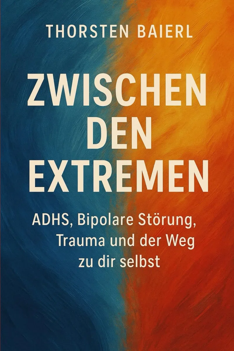 Zwischen den Extremen: ADHS, Bipolare Störung, Trauma – und der Weg zu dir selbst