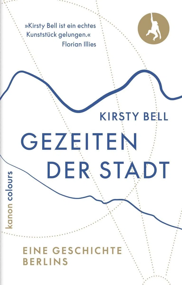 Gezeiten der Stadt: Eine Geschichte Berlins