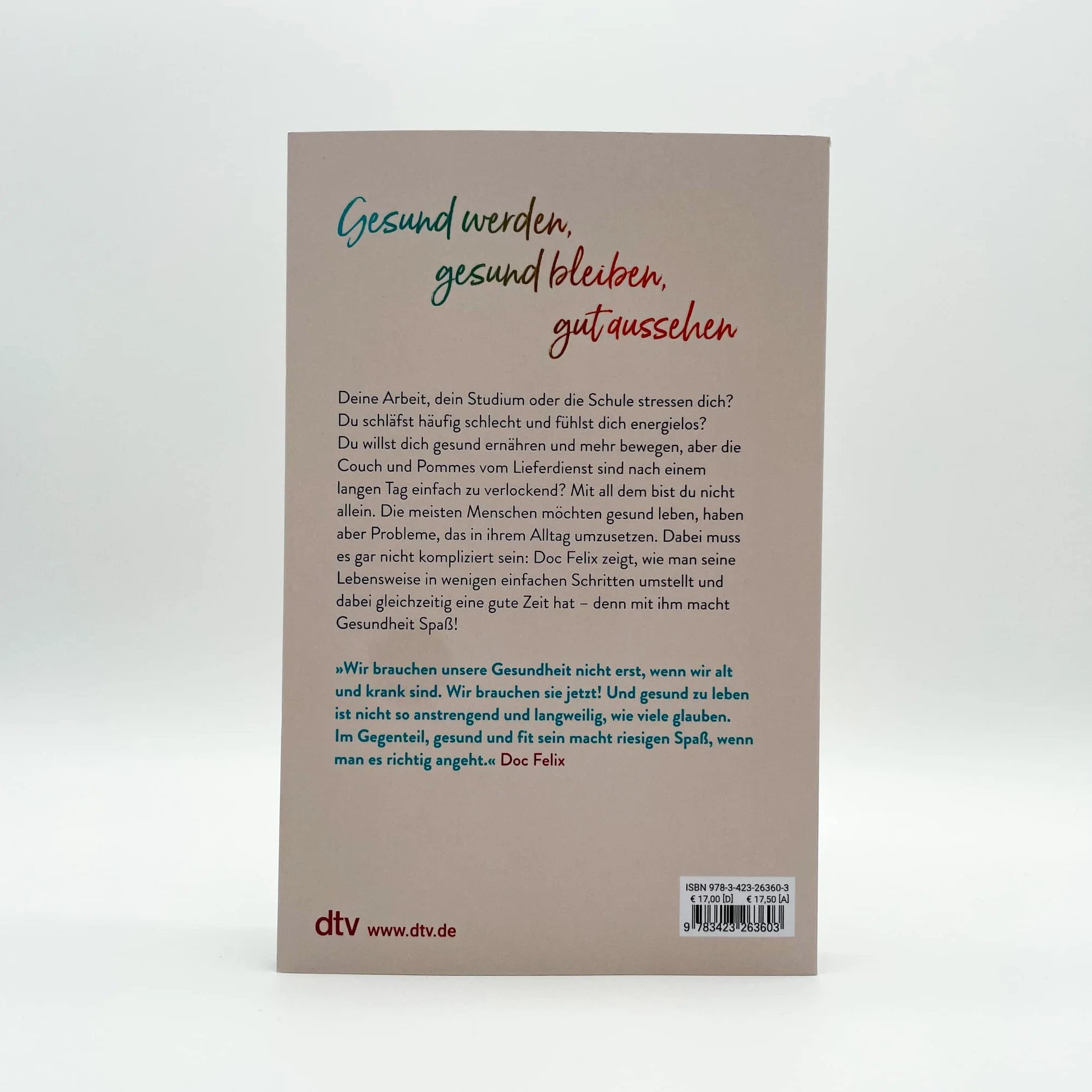 Doc Felix – Feel good: Gesund, entspannt und glücklich – ich zeig dir, wie es geht | Das erste Buch des sympathischen TikTok-Arztes