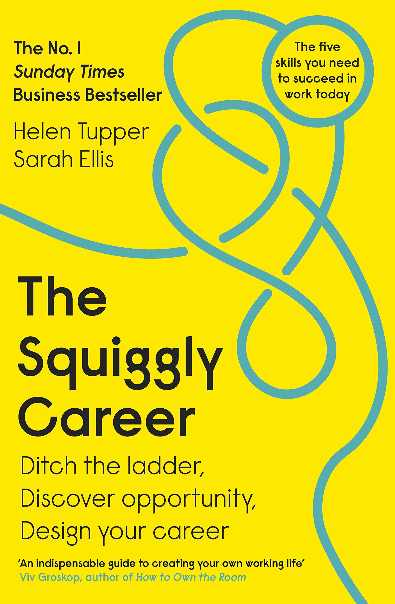 The Squiggly Career: The No.1 Sunday Times Business Bestseller - Ditch the Ladder, Discover Opportunity, Design Your Career
