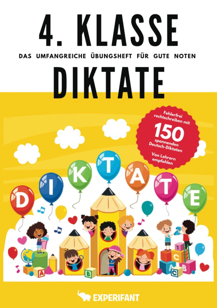 4. Klasse Diktate - Das umfangreiche Übungsheft für gute Noten: Fehlerfrei rechtschreiben mit 150 spannenden Deutsch-Diktaten - Von Lehrern empfohlen (4. Klasse Übungshefte für gute Noten, Band 5)