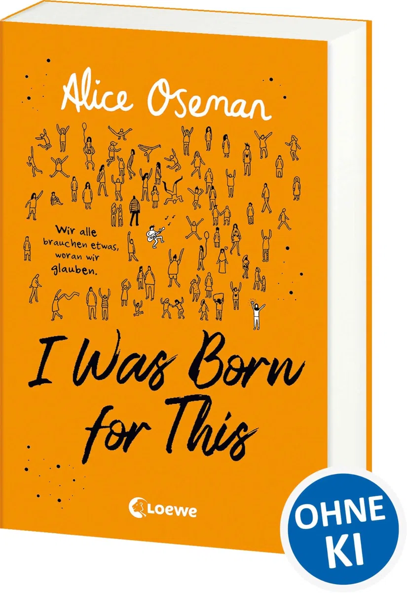 I Was Born for This (deutsche Ausgabe): Wir alle brauchen etwas, woran wir glauben - TikTok made me buy it! Neues Jugendbuch der Autorin der Netflix-Serie HEARTSTOPPER