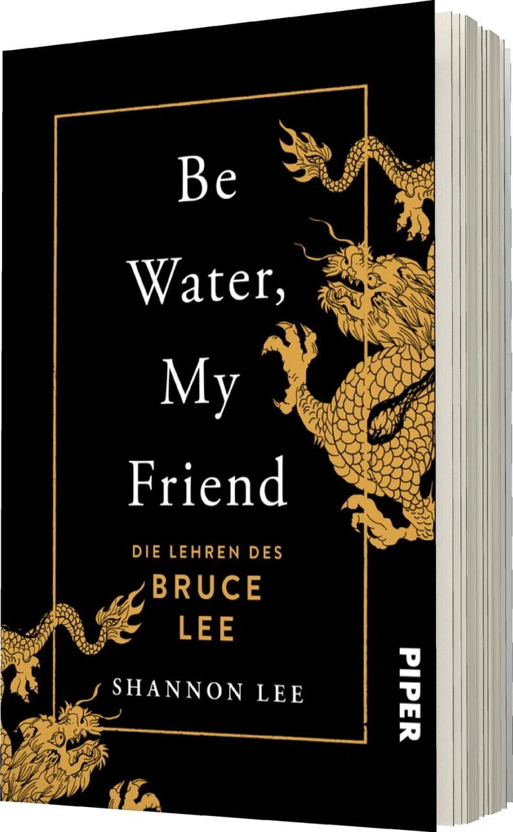 Be Water, My Friend: Die Lehren des Bruce Lee | Der Weg zu mentaler Stärke und innerer Ruhe