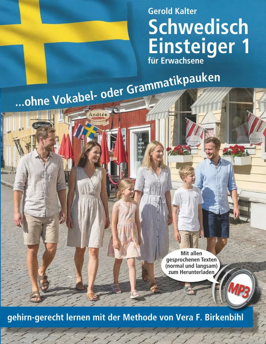 Schwedisch Einsteiger 1 für Erwachsene: ohne Vokabel- oder Grammatikpauken (Sprachen lernen - ohne Vokabel- oder Grammatikpauken, Band 1)