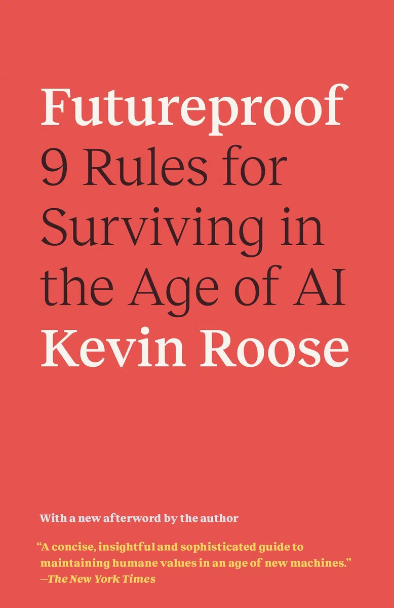 Futureproof: 9 Rules for Humans in the Age of Automation: 9 Rules for Surviving in the Age of AI