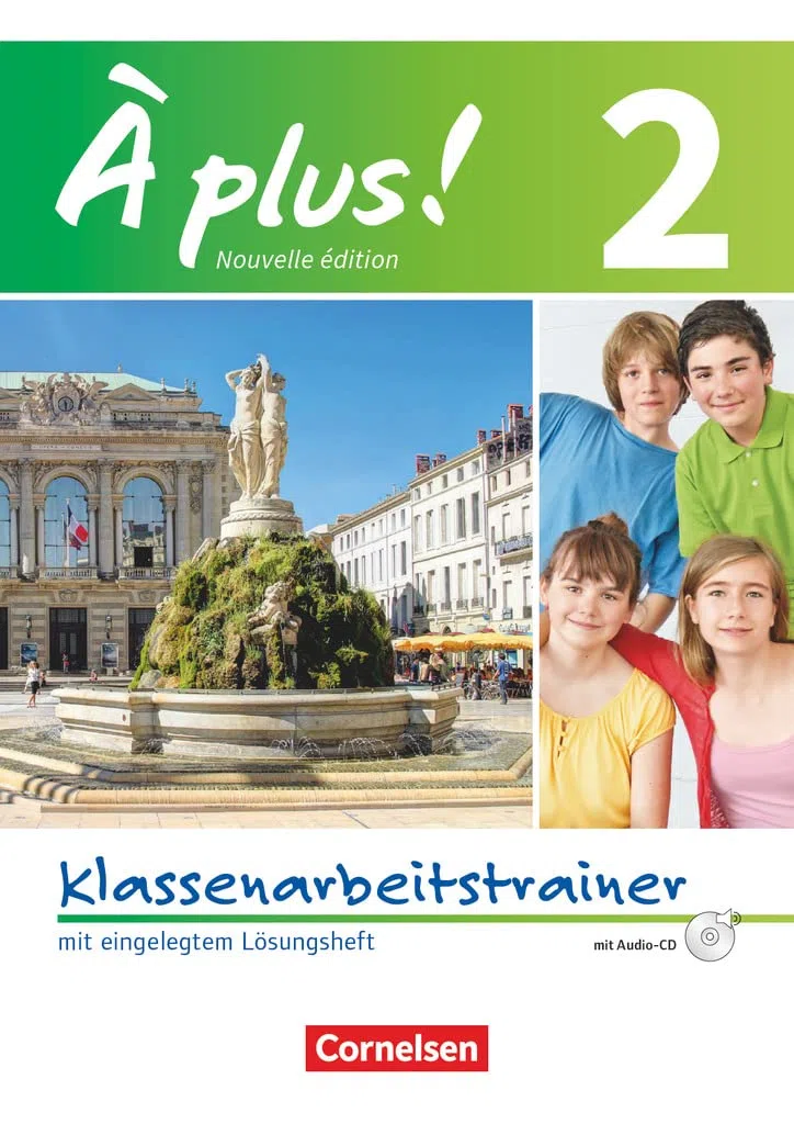 À plus ! - Französisch als 1. und 2. Fremdsprache - Ausgabe ab 2012 - Band 2: Klassenarbeitstrainer mit Lösungen