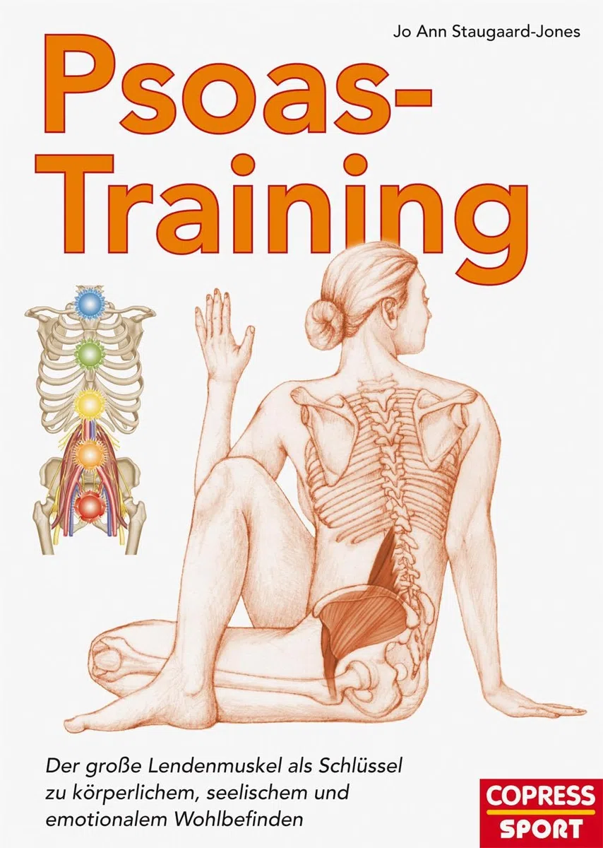 Psoas-Training. Der Lendenmuskel als Schlüssel zu ganzheitlichem Wohlbefinden. Rückenschmerzen vorbeugen und Mobilität verbessern durch anatomisches Verständnis und die besten Übungen