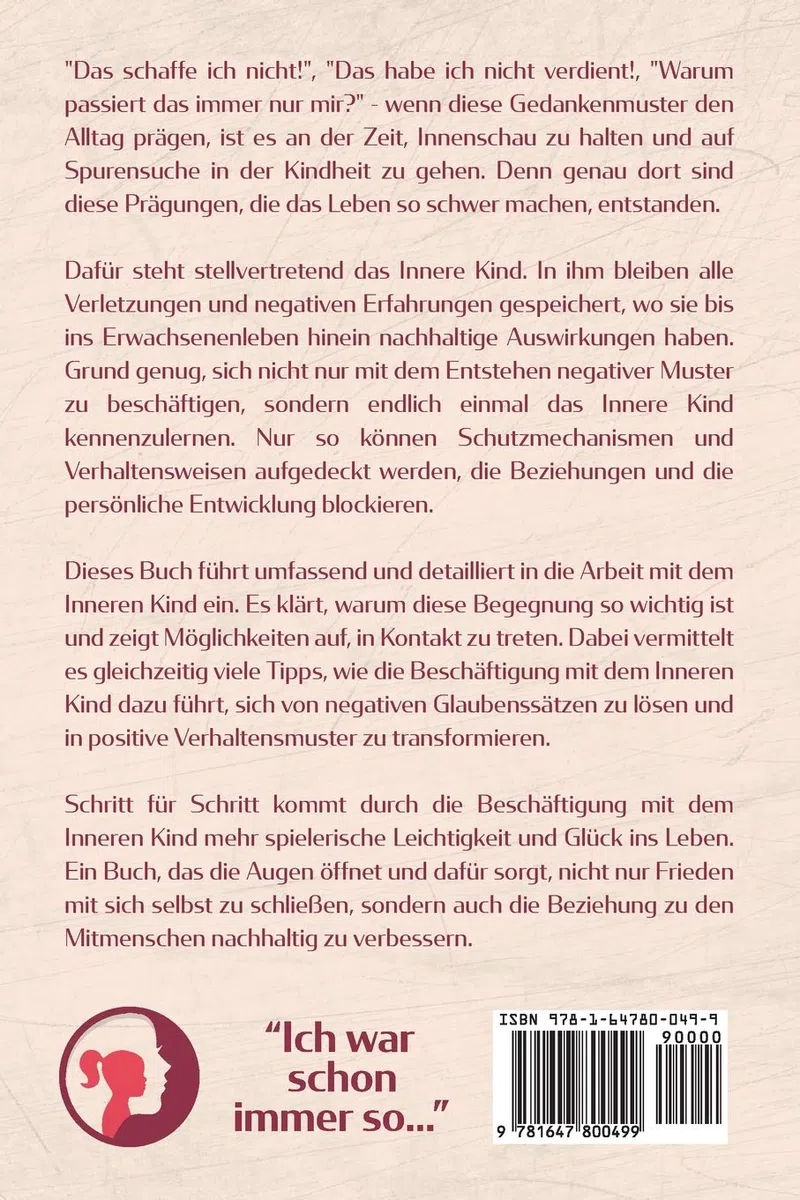 Inneres Kind heilen: ,,Ich war schon immer so…” - Wie du endlich alte Glaubenssätze auflöst und wie entfesselt dein Glück selbst in die Hand nimmst („Mein neues Ich“, Band 2)