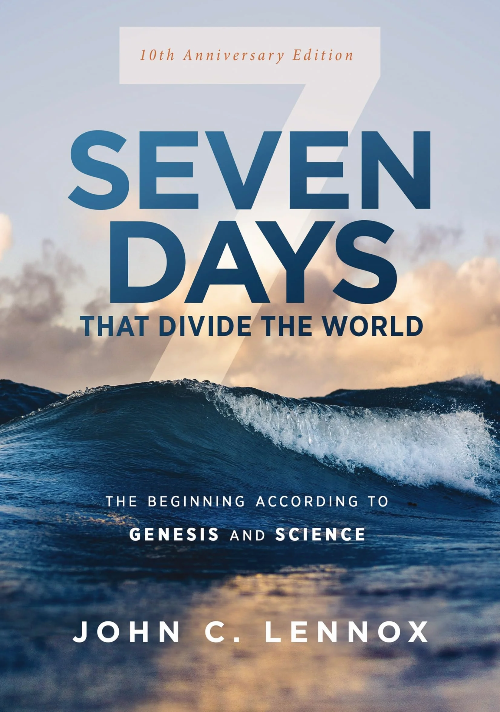 Seven Days that Divide the World, 10th Anniversary Edition: The Beginning According to Genesis and Science