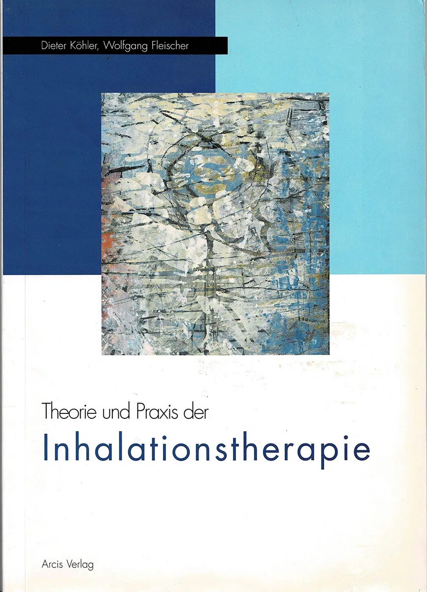 Theorie und Praxis der Inhalationstherapie. Mit praktischen Hinweisen zur Behandlung von Atemwegserkrankungen