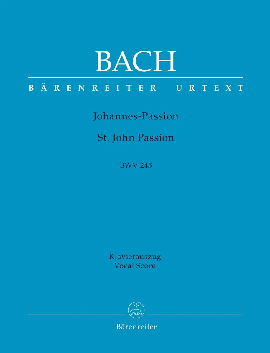 Johannes-Passion (St. John Passion) BWV 245. BÄRENREITER URTEXT. Klavierauszug vokal, Urtextausgabe