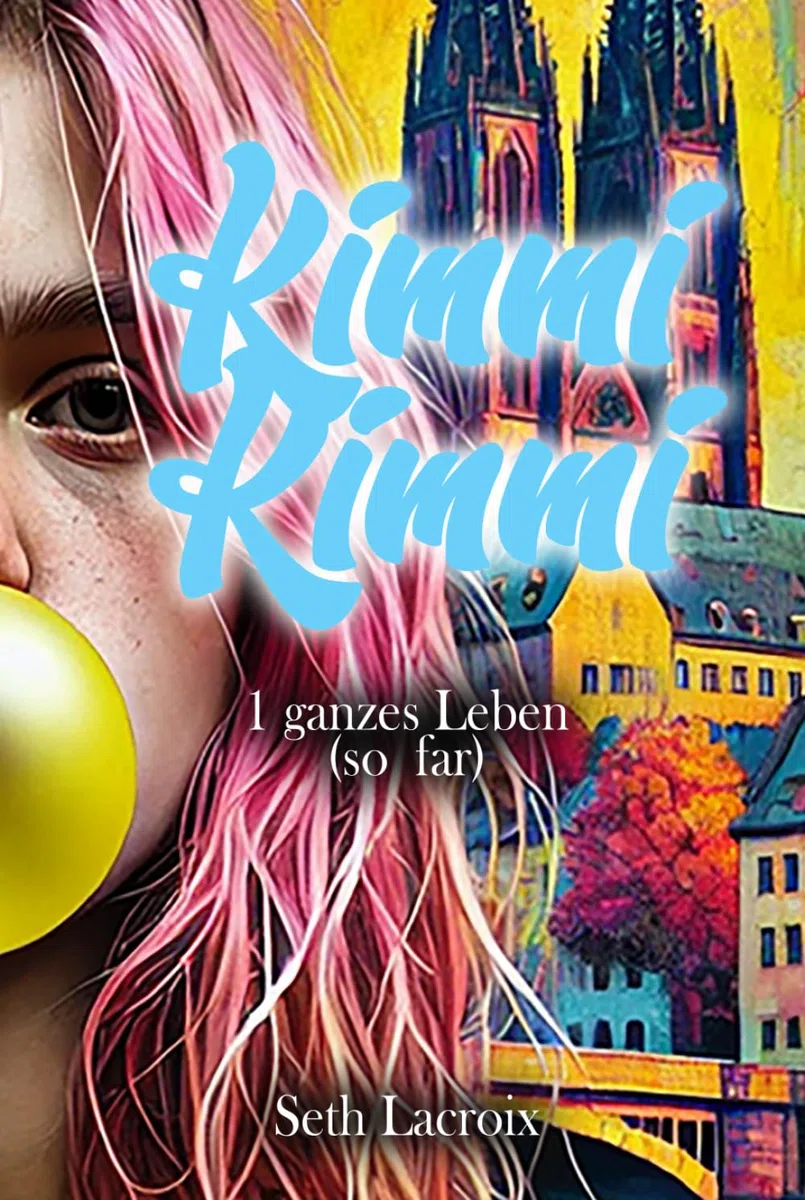 KimmiKimmi: 1 ganzes Leben (so far) (Die Kimmi-Chroniken, Band 1)