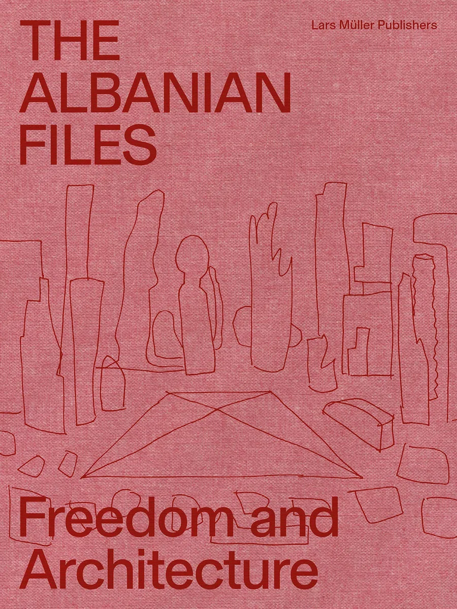 The Albanian Files: Architecture in Albania