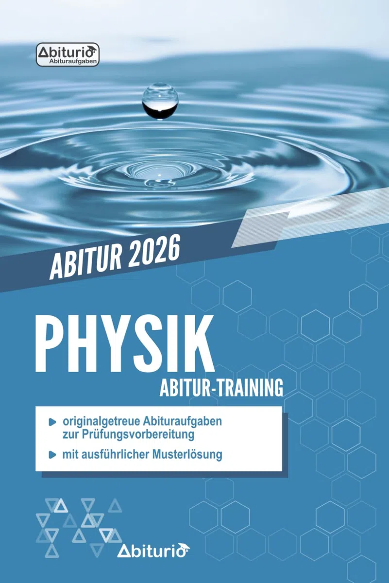 Abitur-Training Physik: Übungsheft mit originalgetreuen Abituraufgaben zur Prüfungsvorbereitung